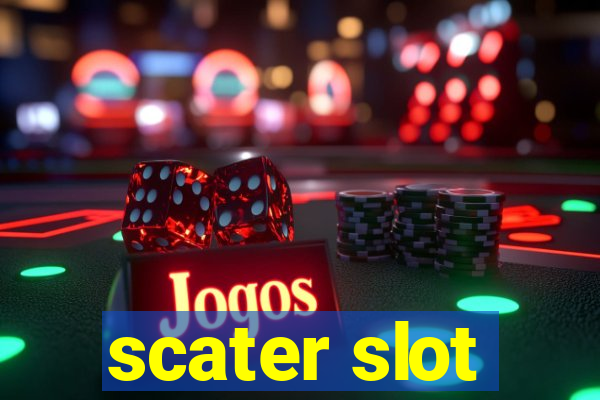 scater slot