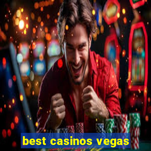 best casinos vegas