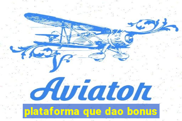 plataforma que dao bonus