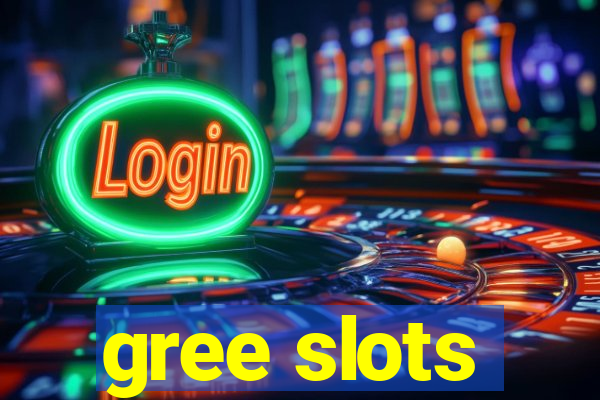 gree slots