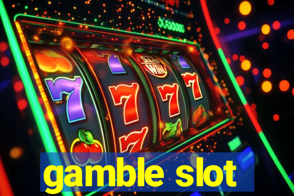 gamble slot