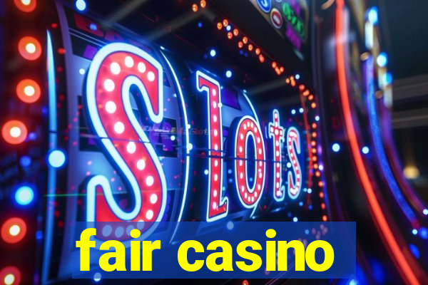 fair casino