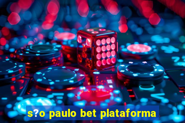 s?o paulo bet plataforma