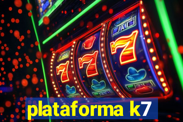 plataforma k7