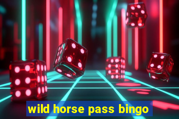 wild horse pass bingo