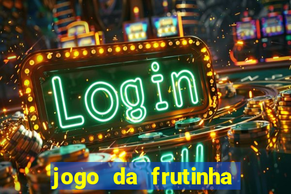 jogo da frutinha aposta 1 real