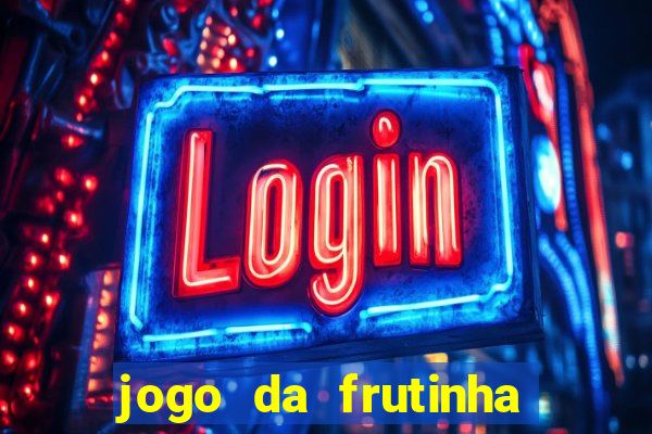 jogo da frutinha aposta 1 real