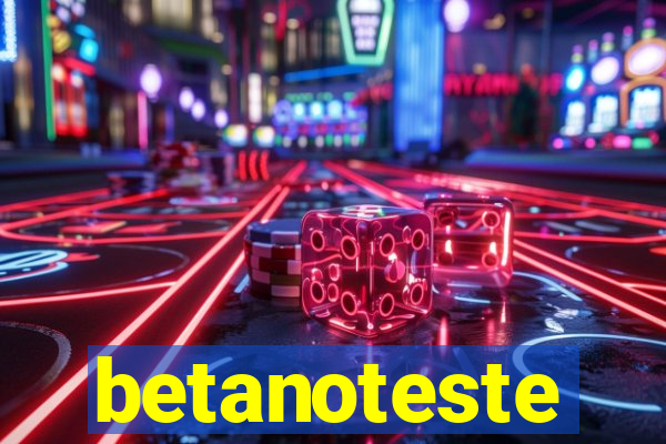 betanoteste