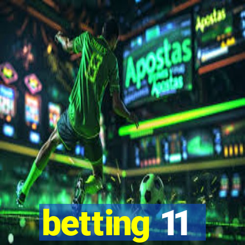 betting 11