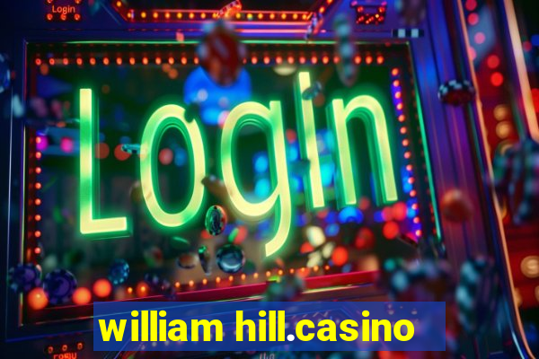 william hill.casino