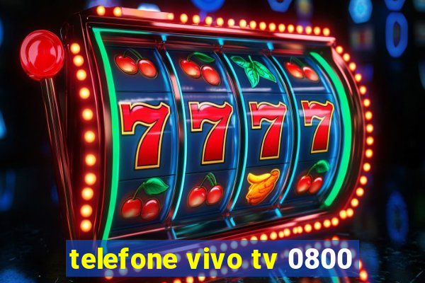 telefone vivo tv 0800