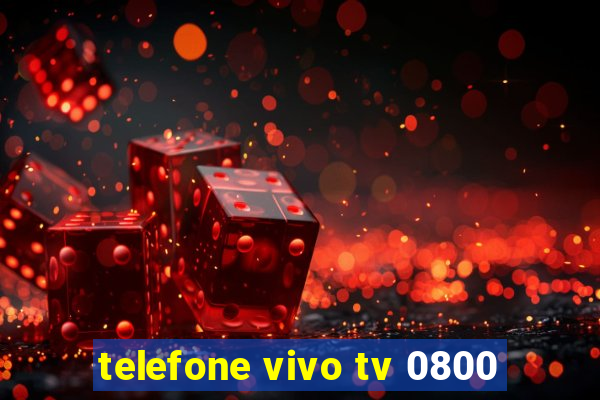 telefone vivo tv 0800