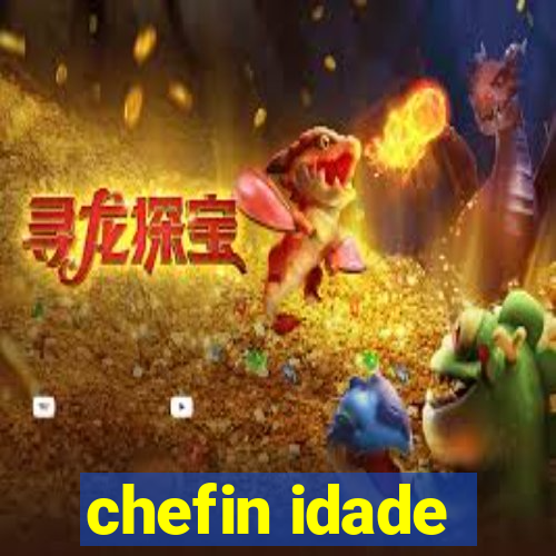 chefin idade