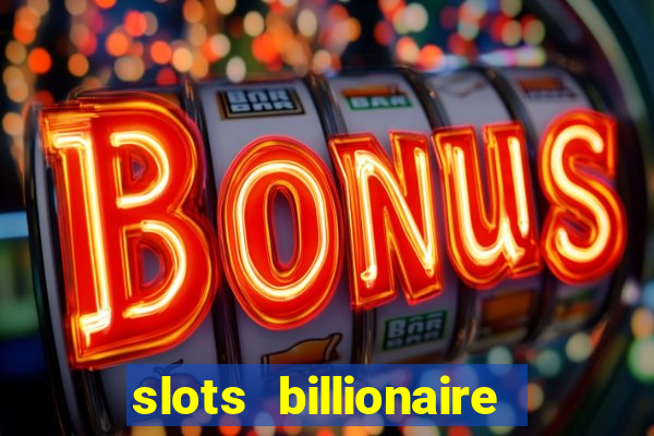 slots billionaire gcash 777