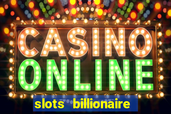 slots billionaire gcash 777