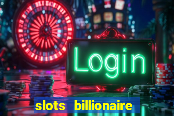 slots billionaire gcash 777