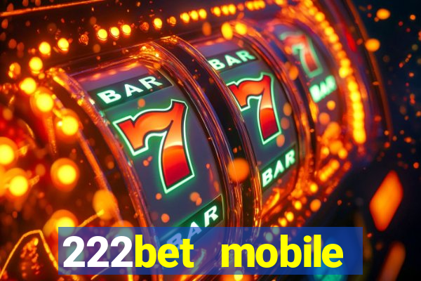 222bet mobile casino games singapore