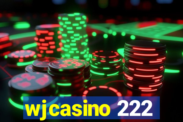 wjcasino 222