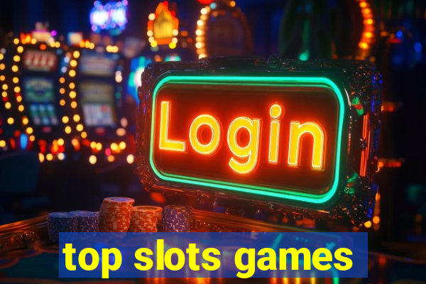 top slots games