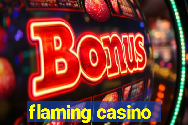 flaming casino