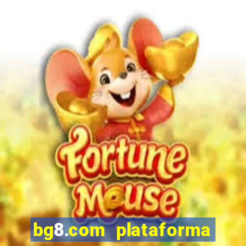 bg8.com plataforma paga mesmo