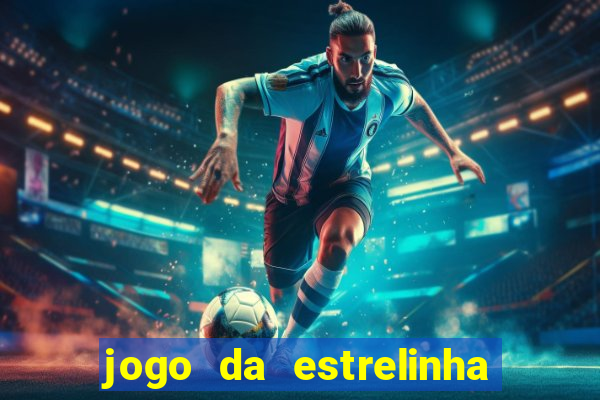 jogo da estrelinha que ganha dinheiro