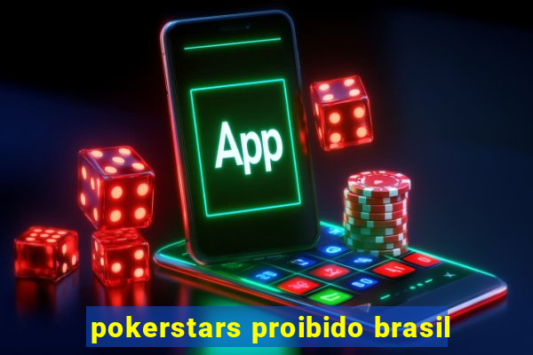 pokerstars proibido brasil