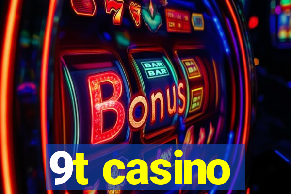 9t casino