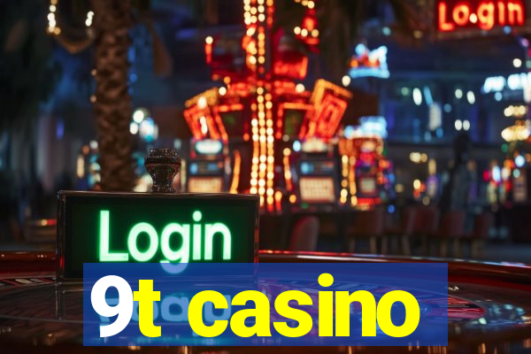 9t casino