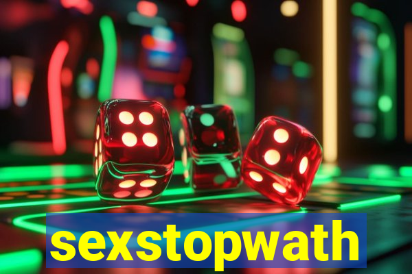 sexstopwath