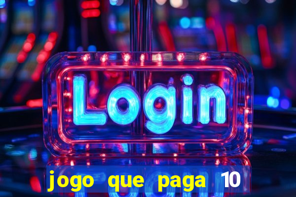 jogo que paga 10 reais no cadastro