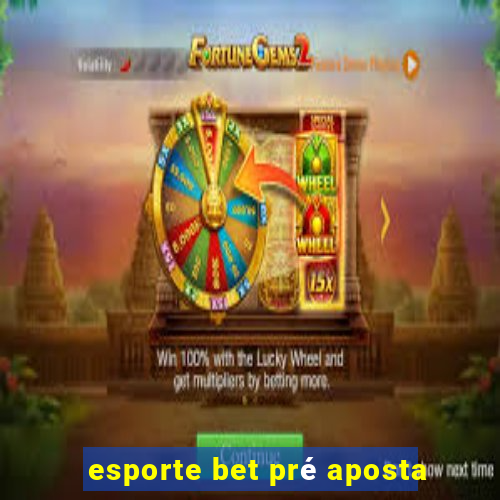 esporte bet pré aposta