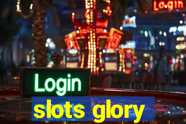 slots glory