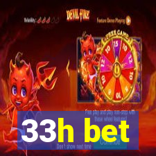 33h bet