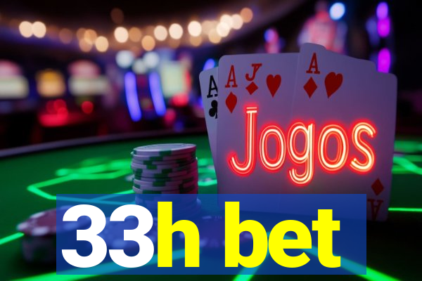 33h bet