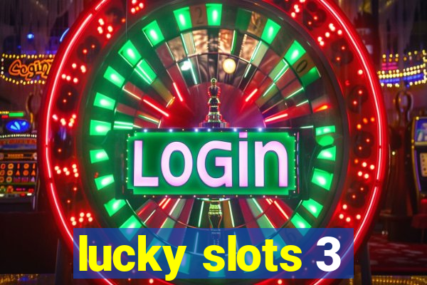 lucky slots 3