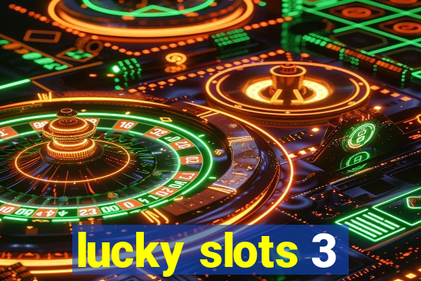 lucky slots 3