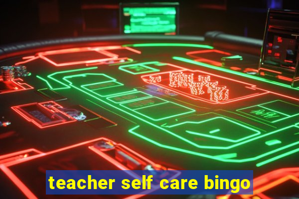 teacher self care bingo