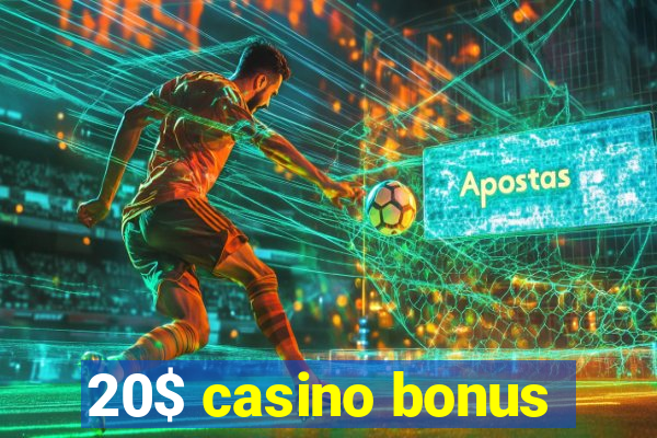 20$ casino bonus