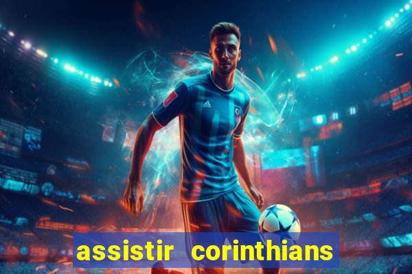 assistir corinthians e palmeiras futemax