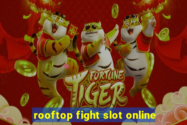 rooftop fight slot online