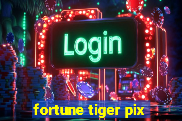 fortune tiger pix