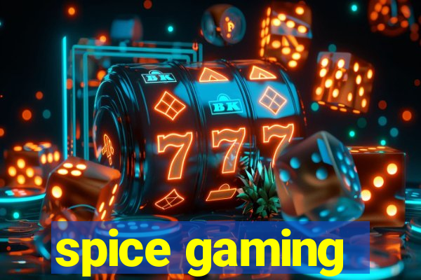 spice gaming