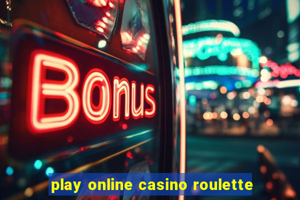 play online casino roulette