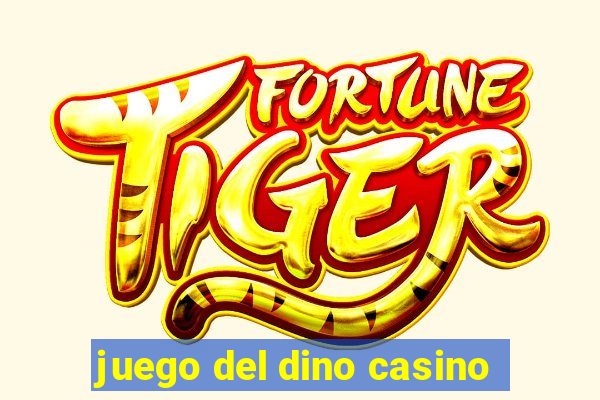 juego del dino casino