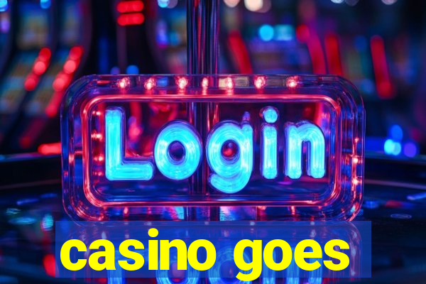 casino goes