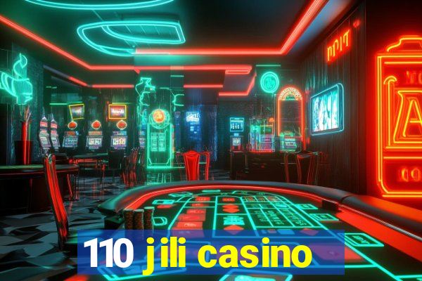 110 jili casino