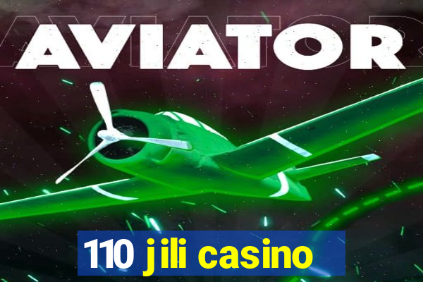 110 jili casino