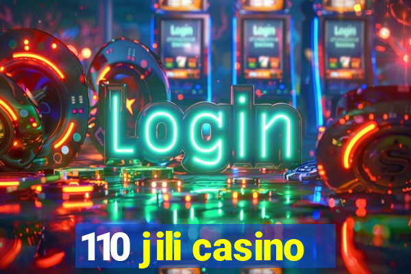 110 jili casino