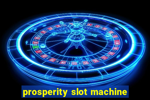 prosperity slot machine